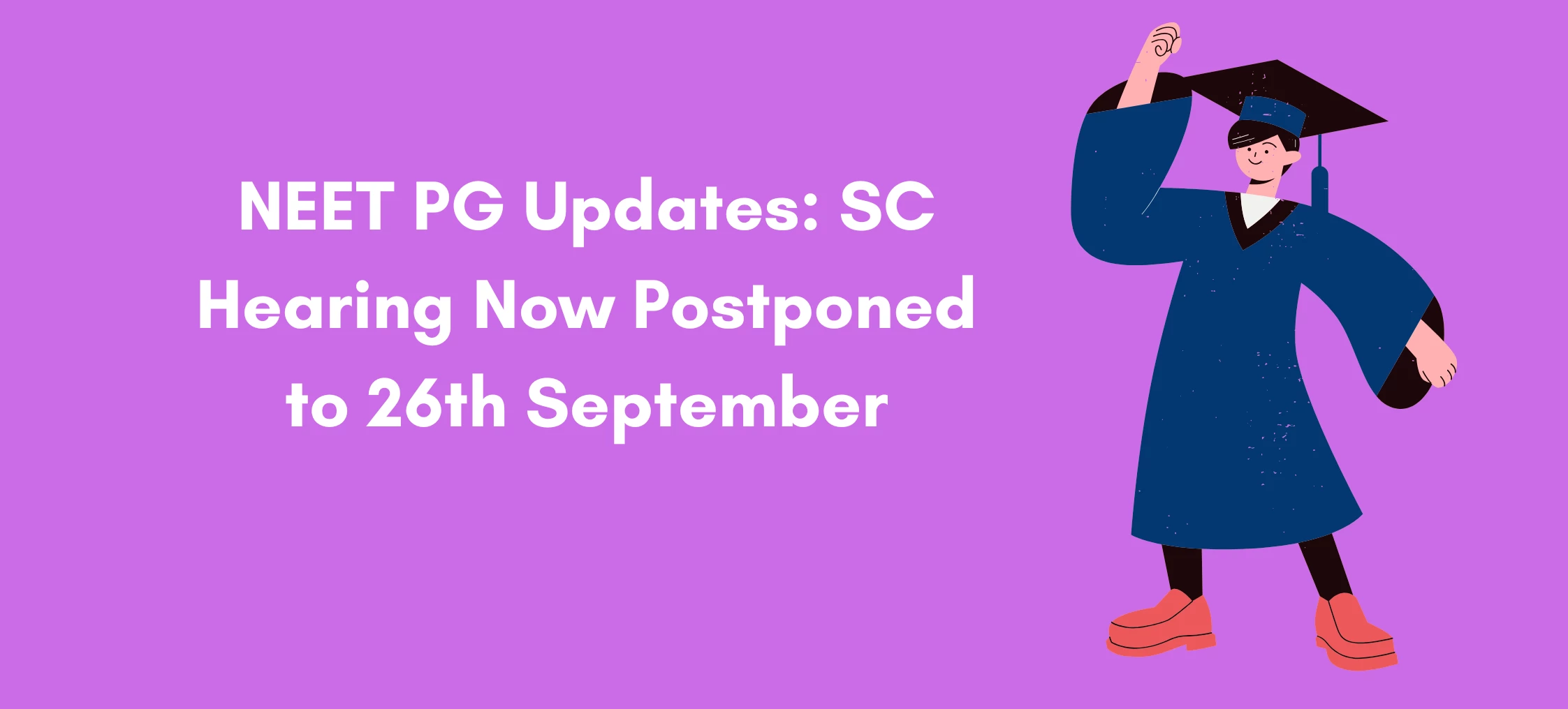 NEET PG Updates: SC Hearing Now Postponed to 26th September